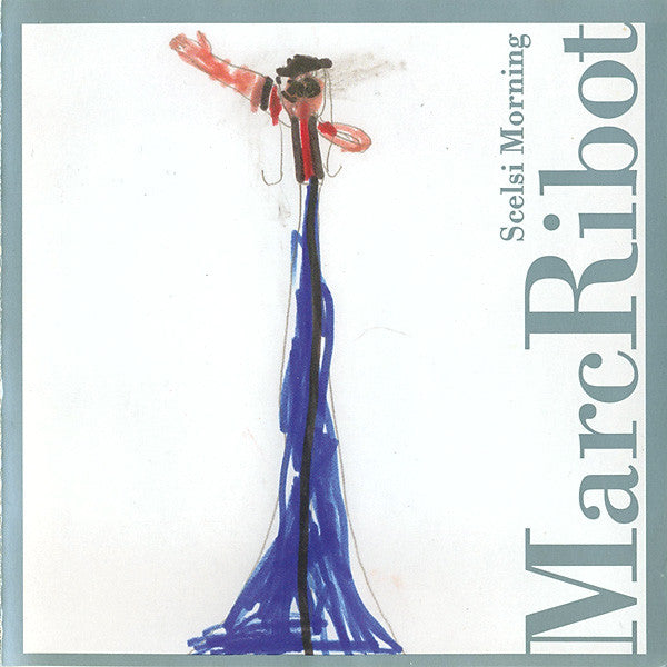 RIBOT, MARC - SCELSI MORNING