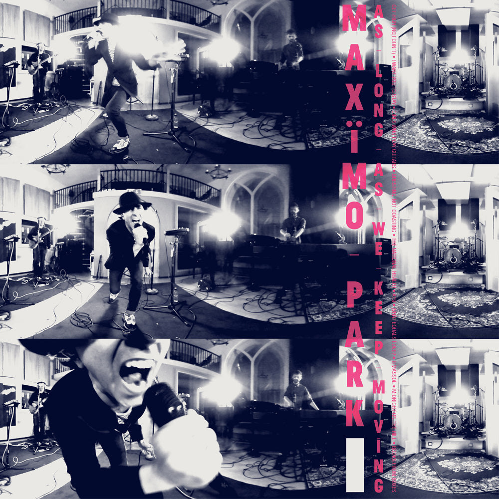 MAXIMO PARK - AS LONG AS WE KEEP MOVING