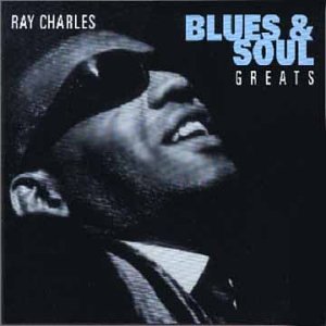 CHARLES, RAY - BLUES & SOUL GREATS