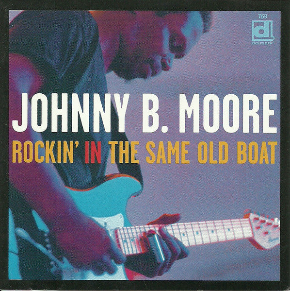 MOORE, JOHNNY B. - ROCKIN' IN THE SAME OLD BOAT
