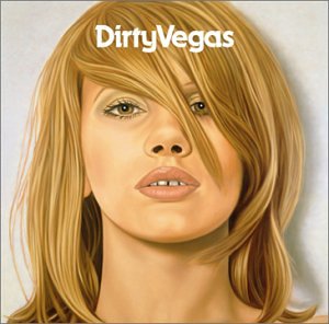 DIRTY VEGAS - DIRTY VEGAS