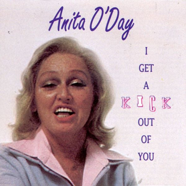 O'DAY, ANITA - I GET A KICK OUT OF YOU