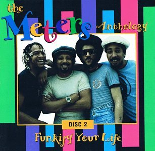 METERS - FUNKIFY YOUR LIFE: THE METERS ANTHOLOGY