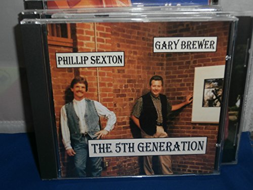 BREWER, GARY & PHILLIP SEXTON - 5TH GENERATION