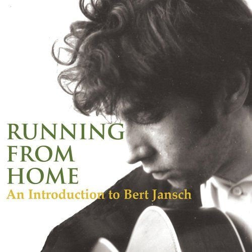 JANSCH, BERT - RUNNING FROM HOME: AN INTRODUCTION TO