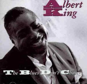 KING, ALBERT - BLUES DON'T CHANGE