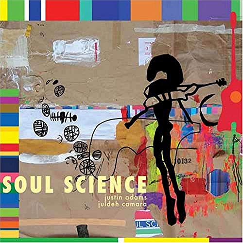 ADAMS, JUSTIN & JULDEH CAMARA - SOUL SCIENCE