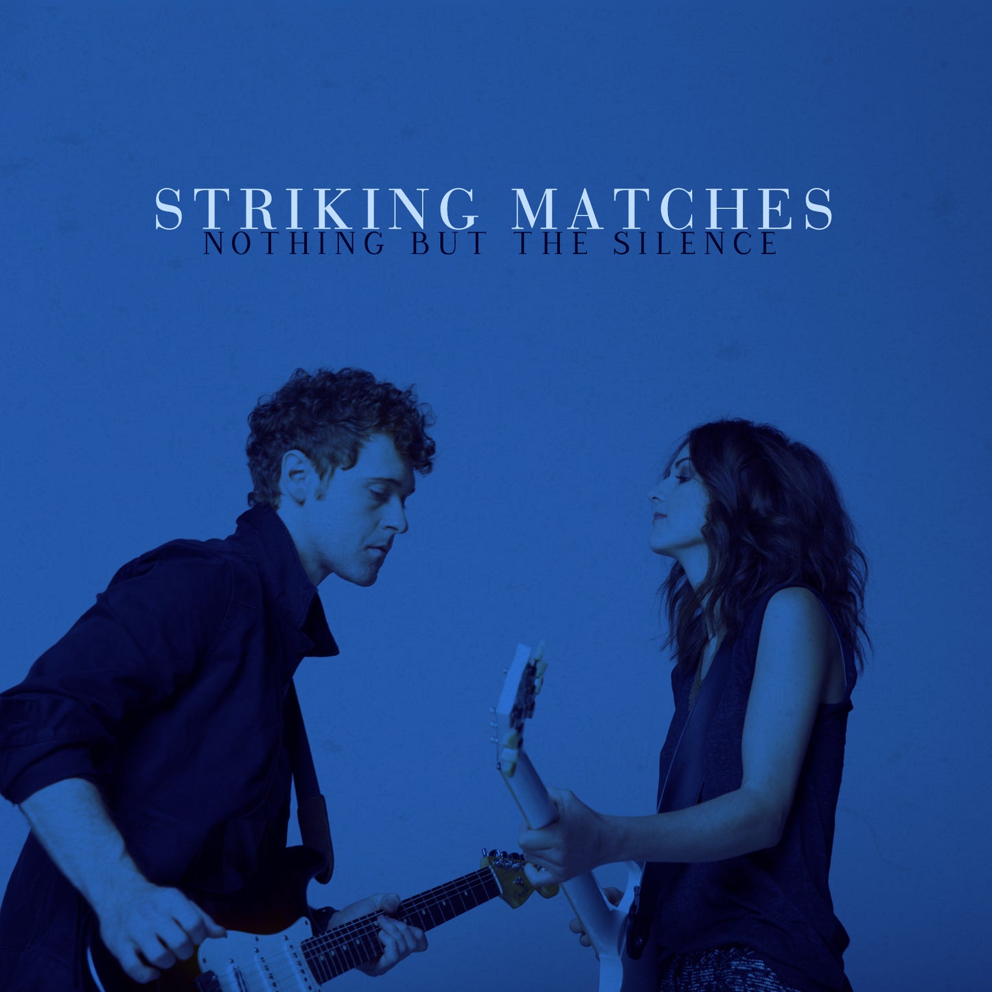 STRIKING MATCHES - NOTHING BUT THE SILENCE
