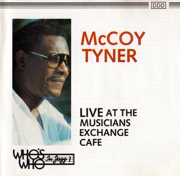 TYNER, MCCOY - LIVE AT THE MUSICIAN'S EXCHANGE CAFE