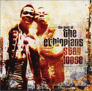 ETHIOPIANS - STAY LOOSE: BEST OF