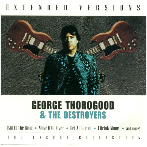 THOROGOOD, GEORGE - EXTENDED VERSIONS