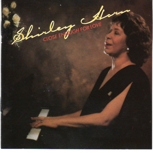 HORN, SHIRLEY - CLOSE ENOUGH FOR LOVE