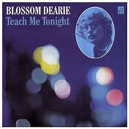 DEARIE, BLOSSOM - TEACH ME TONIGHT