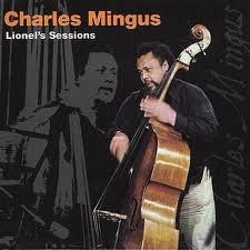 MINGUS, CHARLES - LIONEL SESSIONS