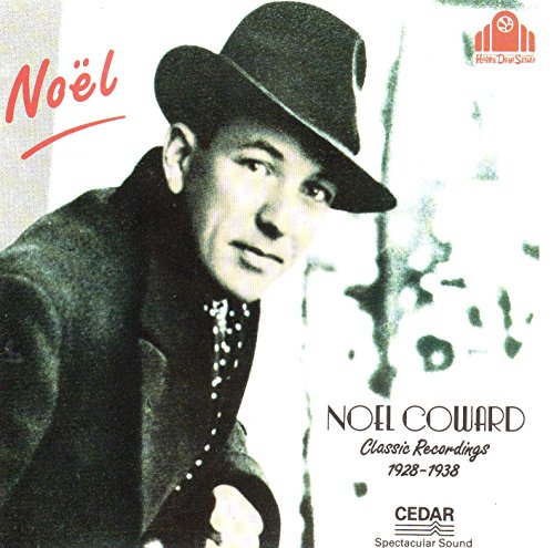 COWARD, NOEL - CLASSIC RECORDINGS 1928-1938
