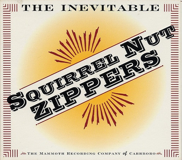 SQUIRREL NUT ZIPPERS - INEVITABLE (REISSUE)