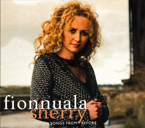 SHERRY, FIONNUALA - SONGS FROM BEFORE