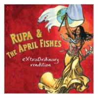 RUPA & THE APRIL FISHES - EXTRAORDINARY RENDITION