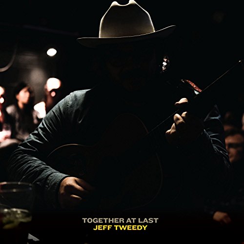 JEFF TWEEDY - TOGETHER AT LAST