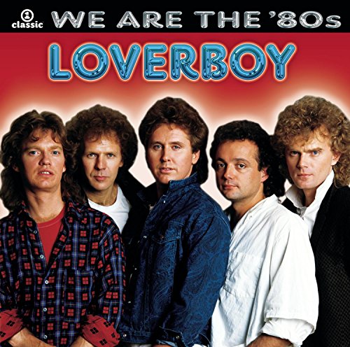 LOVERBOY - WE ARE THE 80S
