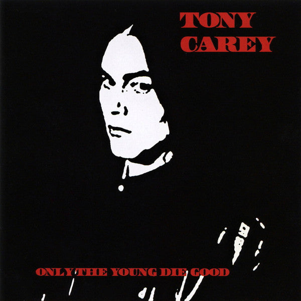 CAREY, TONY - ONLY THE YOUNG DIE GOOD