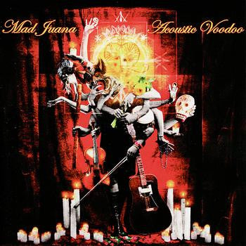 MAD JUANA - ACOUSTIC VOODOO