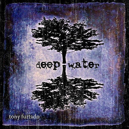 FURTADO, TONY - DEEP WATER