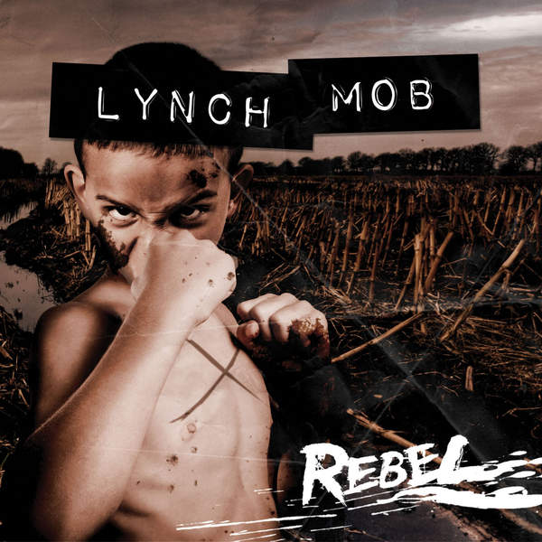 LYNCH MOB - REBEL (3 BONUS TRACKS)