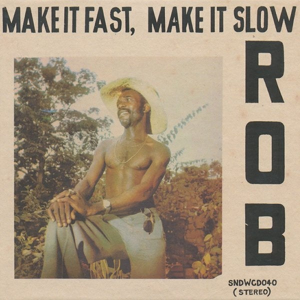 ROB - MAKE IT FAST, MAKE IT SLOW