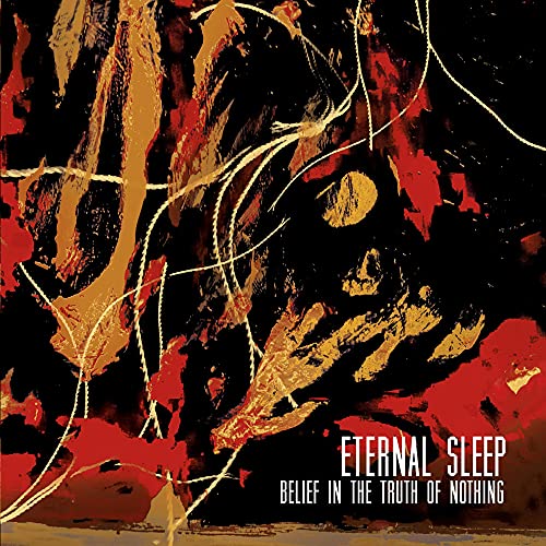 ETERNAL SLEEP - BELIEF IN THE TRUTH OF NOTHING (VINYL)