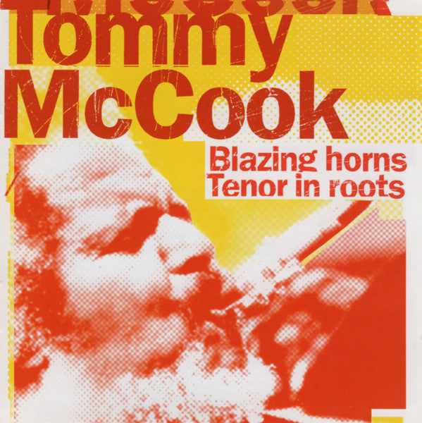 MCCOOK, TOMMY - BLAZING HORNS/TENOR IN ROOTS