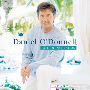 O'DONNELL, DANIEL - FAITH & INSPIRATION