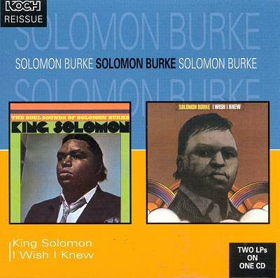 BURKE, SOLOMON - KING SOLOMON/I WISH I KNEW