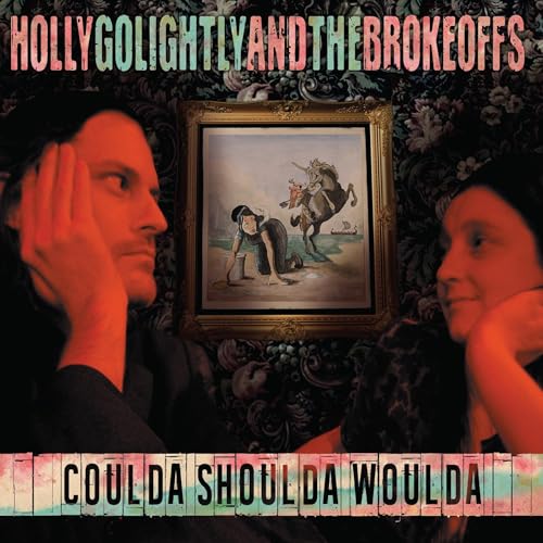 HOLLY GOLIGHTLY AND THE BROKEOFFS - COULDA SHOULDA WOULDA (VINYL)