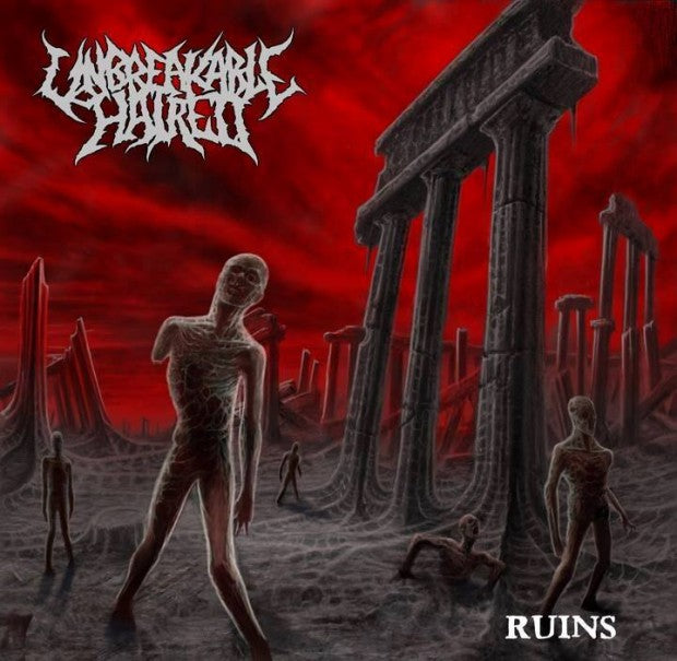 UNBREAKABLE HATRED - RUINS