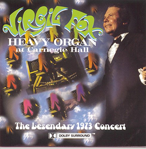FOX, VIRGIL - HEAVY ORGAN AT CARNEGIE HALL 1973