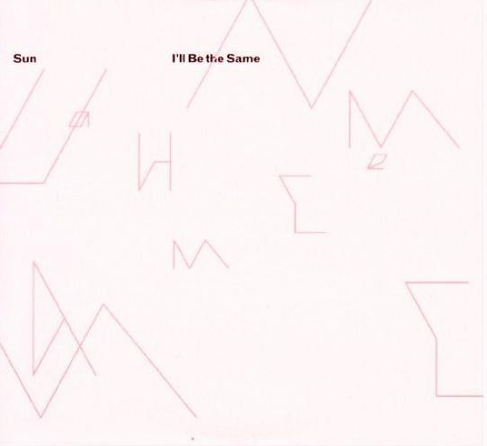 SUN - I'LL BE THE SAME