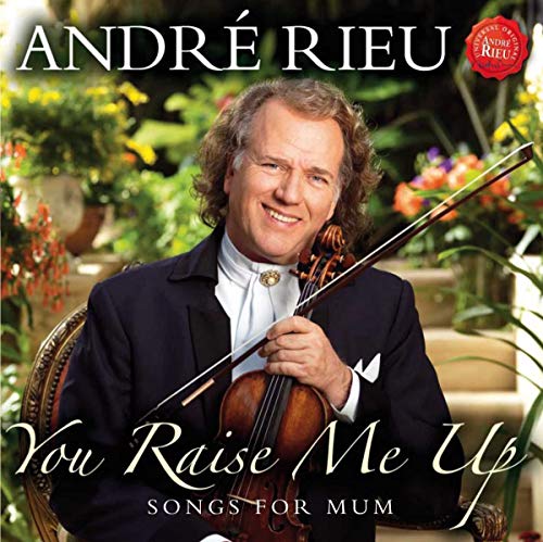 RIEU,ANDRE - YOU RAISE ME UP: SONGS FOR MUM (CD)
