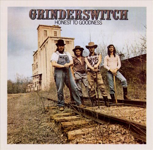 GRINDERSWITCH - HONEST TO GOODNESS