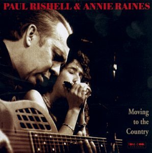 RISHELL, PAUL & RAINES, ANNIE - MOVING TO THE COUNTRY