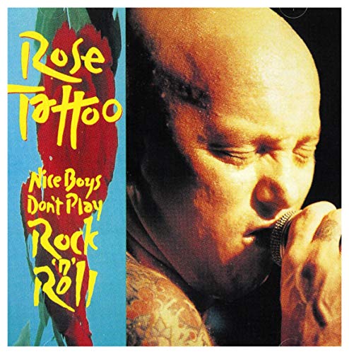 ROSE TATTOO - NICE BOYS DON'T PLAY ROCK N' ROLL