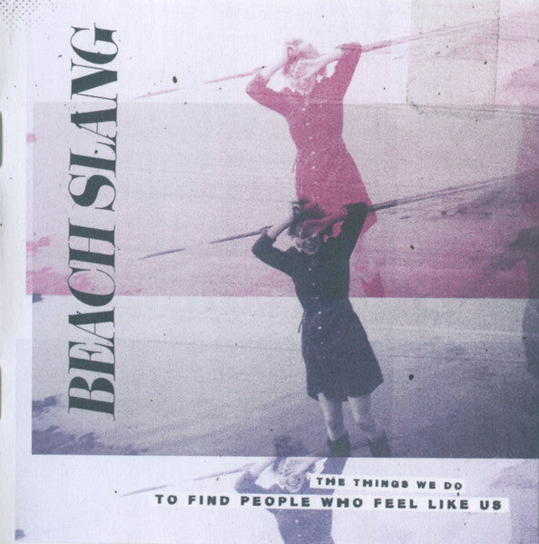 BEACH SLANG - THINGS WE DO TO FIND PEOPLE WHO FEEL LIK