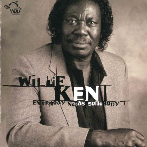 KENT, WILLIE - EVERYBODY NEEDS SOMEBODY