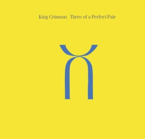 KING CRIMSON - THREE OF A PERFECT PAIR