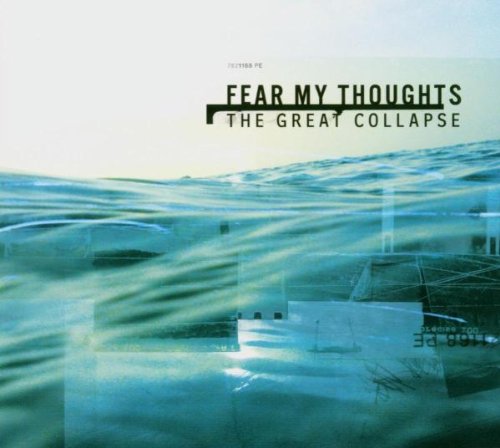 FEAR MY THOUGHTS - GREAT COLLAPSE