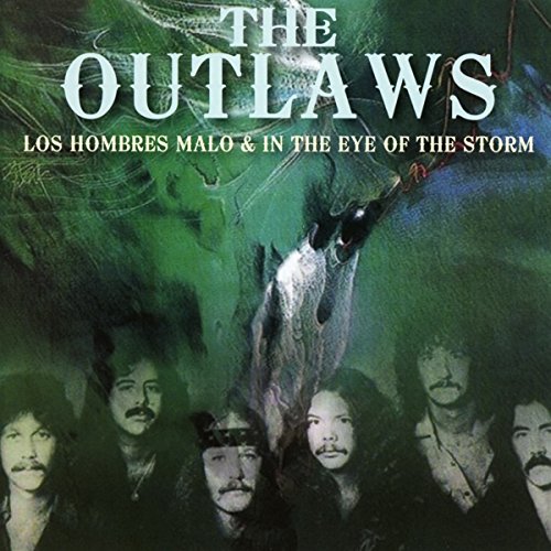 OUTLAWS - LOS HOMBRES MALO/IN THE EYE OF THE STORM