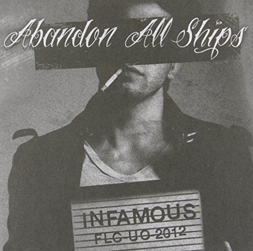 ABANDON ALL SHIPS - INFAMOUS