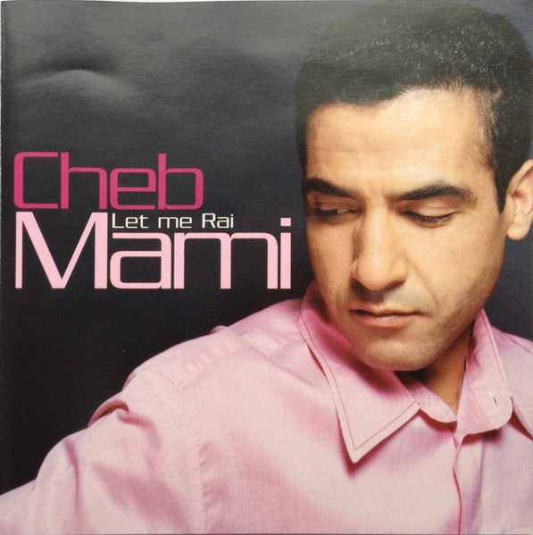 CHEB MAMI - LET ME RAI