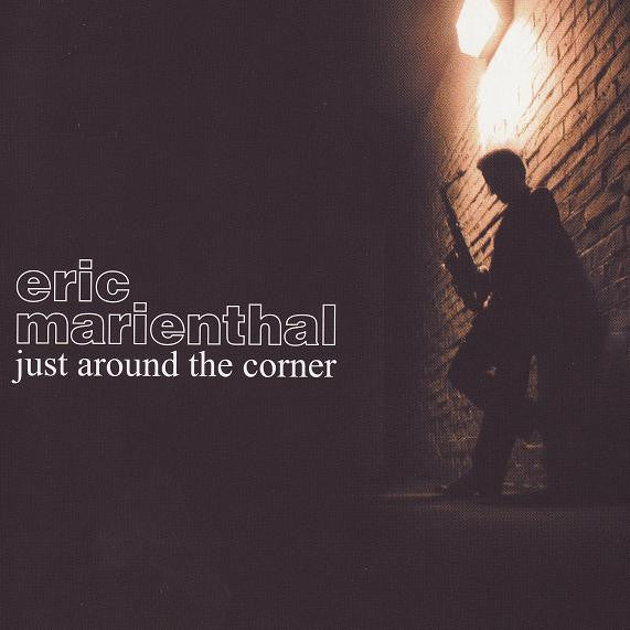 MARIENTHAL, ERIC - JUST AROUND THE CORNER