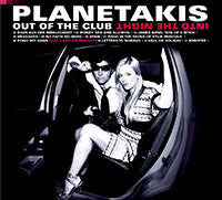 PLANETAKIS - OUT OF THE CLUB INTO THE NIGHT